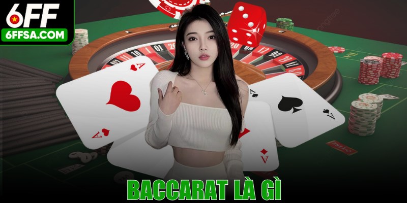 Baccarat Là Gì – Trải Nghiệm Lôi Cuốn, Minh Bạch