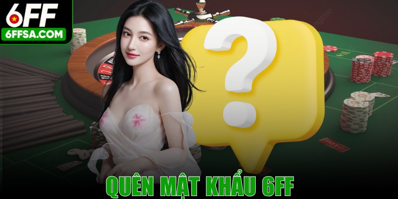 Quên Mật Khẩu 6FF- Bật Mí Các Cách Khắc Phục Hiệu Quả
