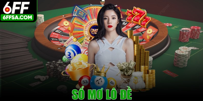 Sổ Mơ Lô Đề - Giải Đáp Tất Cả Băn Khoăn Về Giấc Mộng