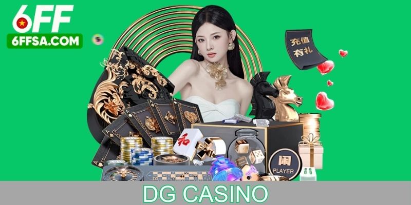 DG Casino – Sảnh Casino Trực Tuyến Đẳng Cấp Tại 6FF