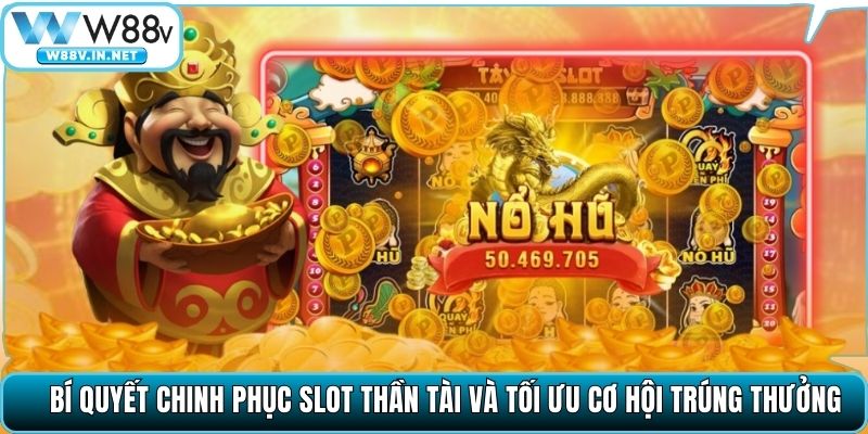 Nổ Hũ Thần Tài W88 – Không Gian Slot Đổi Thưởng Hàng Đầu
