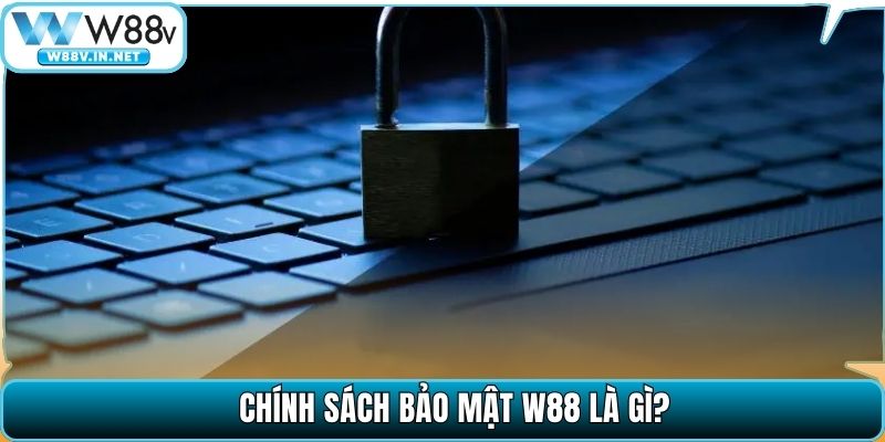 Chính Sách Bảo Mật W88 – Quy Định Sử Dụng Dữ Liệu Cá Nhân
