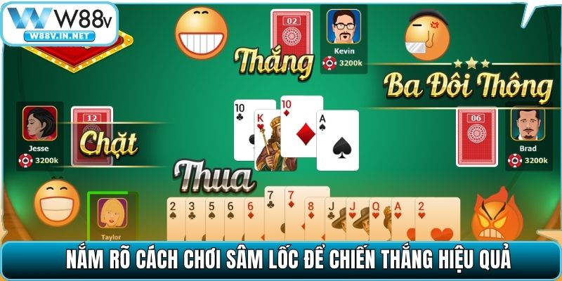 Sâm Lốc - Hướng Dẫn Đánh Chuẩn, Dễ Thắng Như Cao Thủ