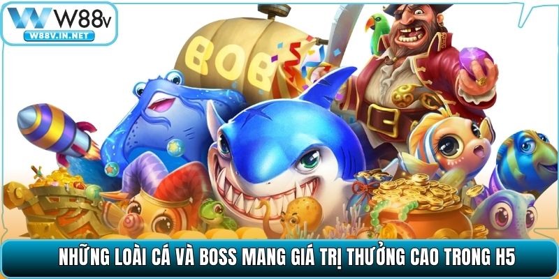 Bắn Cá H5 – Bắn Chuẩn Tay, Săn Cá Nhận Thưởng Cùng W88