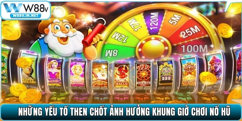 Khung Giờ Chơi Nổ Hũ W88 – Mẹo Canh Thời Điểm Săn Jackpot