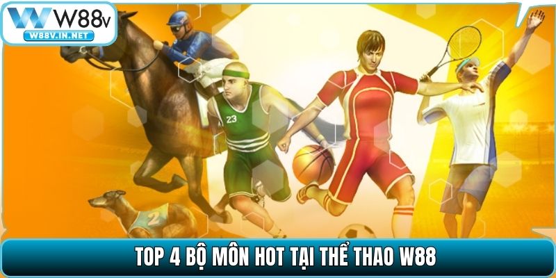 Thể Thao W88 – Địa Chỉ Cá Cược Được Tin Chọn Tại Châu Á