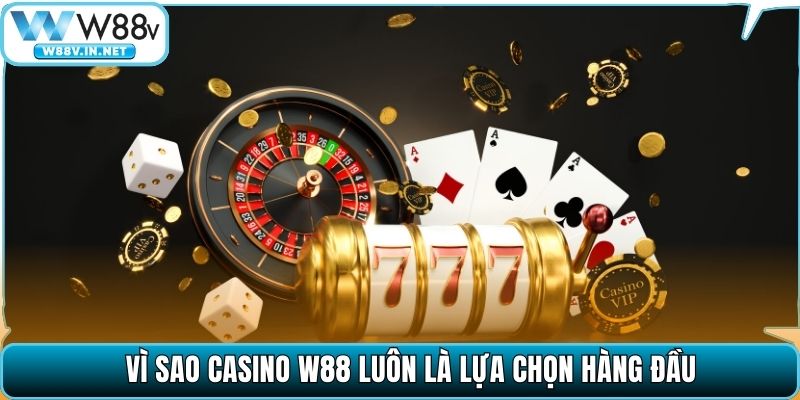 Casino W88 – Không Gian Giải Trí Sang Trọng & Thời Thượng