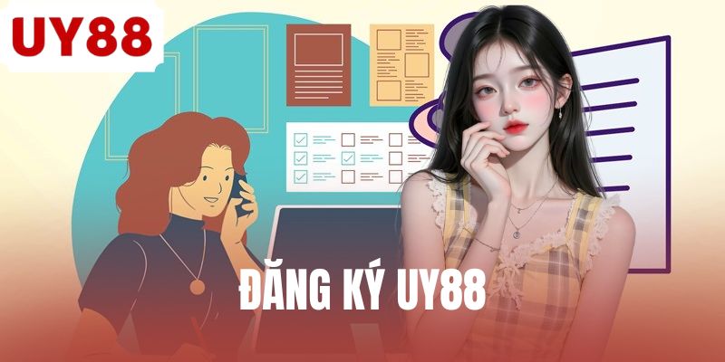 Đăng Ký UY88 - Thao Tác Nhanh Gọn Tạo Tài Khoản Mới