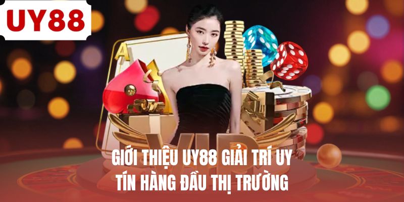 Giới Thiệu UY88 - Thương Hiệu Giải Trí Trực Tuyến Hấp Dẫn