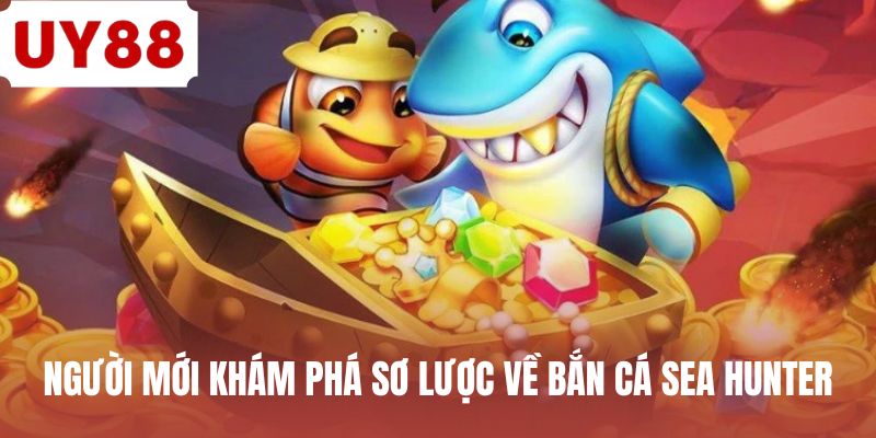 Bắn Cá Sea Hunter - Tay Săn Tiền Thưởng Dưới Biển Sâu
